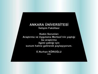 ANKARA ÜNİVERSİTESİ İletişim Fakültesi Kadın Sorunları