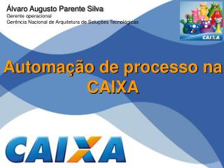 Automação de processo na CAIXA