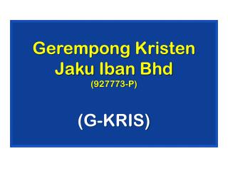 Gerempong Kristen Jaku Iban Bhd (927773-P) (G-KRIS)