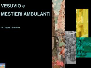 VESUVIO e MESTIERI AMBULANTI Di Oscar Limpido