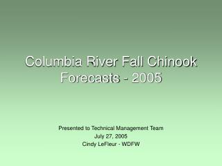 Columbia River Fall Chinook Forecasts - 2005