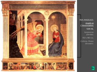 FRA ANGELICO, Retable de l ’Annonciation, 1433-34, tempera sur panneau, 150 x 180 cm,