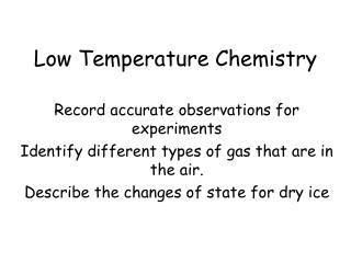 Low Temperature Chemistry