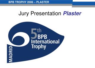 Jury Presentation Plaster