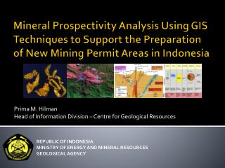 Prima M. Hilman Head of Information Division – Centre for Geological Resources