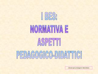 I BES: NORMATIVA E ASPETTI PEDAGOGICO-DIDATTICI