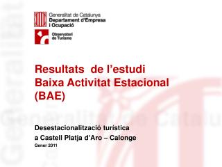 Resultats de l’estudi Baixa Activitat Estacional (BAE)