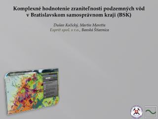 Komplexné hodnotenie zraniteľnosti podzemných vôd v Bratislavskom samosprávnom kraji (BSK)