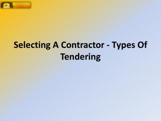 Selecting A Contractor - Types Of Tendering
