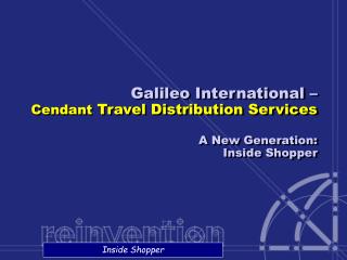Galileo International – Cendant Travel Distribution Services A New Generation: Inside Shopper