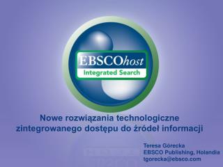 Nowe rozwiązania technologiczne zintegrowanego dostępu do źródeł informacji