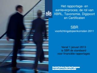 Vanaf 1 januari 2013 is SBR de standaard voor financiële rapportages