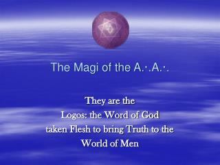 The Magi of the A. · .A. · .