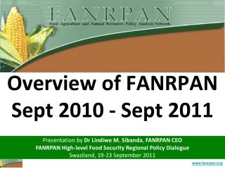 Overview of FANRPAN Sept 2010 - Sept 2011
