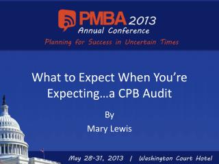 What to Expect When You’re Expecting…a CPB Audit