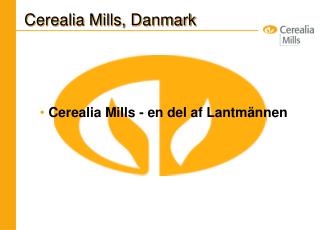 Cerealia Mills, Danmark
