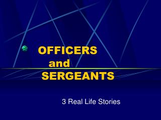 OFFICERS and SERGEANTS