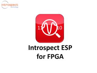 Introspect ESP for FPGA