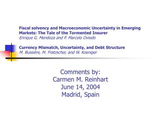 Comments by: Carmen M. Reinhart June 14, 2004 Madrid, Spain