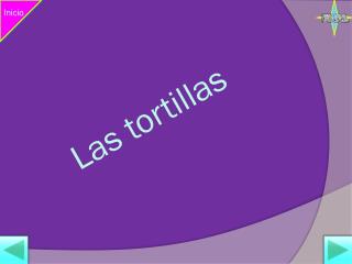 Las tortillas