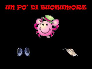 UN PO’ DI BUONUMORE