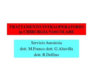 TRATTAMENTO INTRAOPERATORIO in CHIRURGIA VASCOLARE