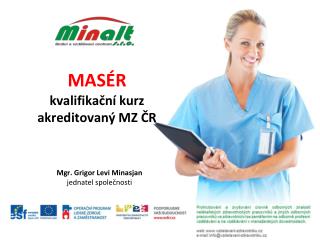 MASÉR kvalifikační kurz akreditovaný MZ ČR
