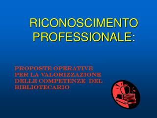 RICONOSCIMENTO PROFESSIONALE :