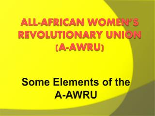 All-African Women’s Revolutionary Union (A-AWRU)