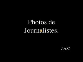 Photos de Journalistes.