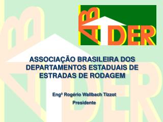 ASSOCIAÇÃO BRASILEIRA DOS DEPARTAMENTOS ESTADUAIS DE ESTRADAS DE RODAGEM