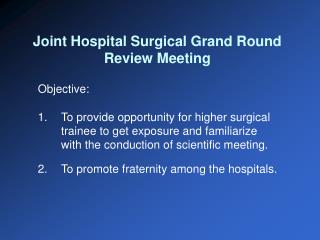 Joint Hospital Surgical Grand Round Review Meeting