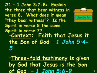 Context : Faith that Jesus it the Son of God – 1 John 5:4-5