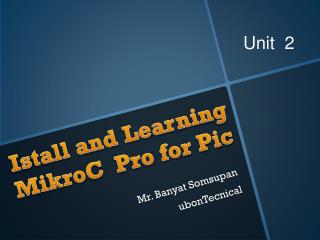 Istall and Learning MikroC Pro for Pic