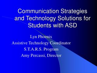 Communication Strategies and Technology Solutions for Students with ASD