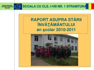 SCOALA CU CLS. I-VIII NR. 1 STRAMTURA