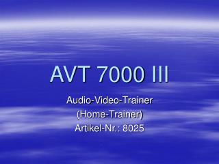 AVT 7000 III