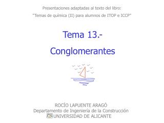 Tema 13.- Conglomerantes