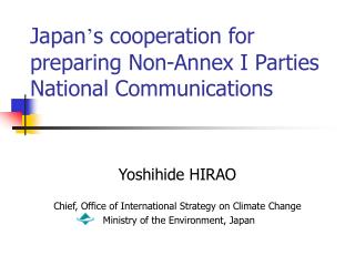 Japan ’ s cooperation for preparing Non-Annex I Parties National Communications