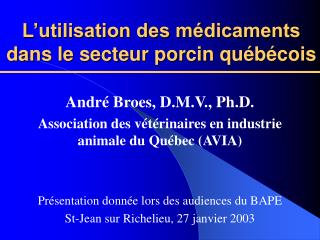 L’utilisation des médicaments dans le secteur porcin québécois
