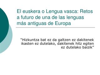 El euskera o Lengua vasca: Retos a futuro de una de las lenguas más antiguas de Europa