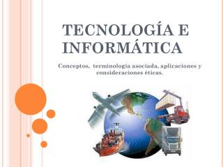 TECNOLOGÍA E INFORMÁTICA