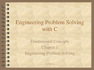 Engineering Problem Solving with C