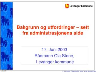 Bakgrunn og utfordringer – sett fra administrasjonens side