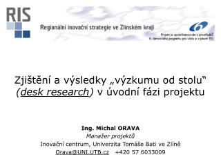 Zjištění a výsledky „výzkumu od stolu“ ( desk research ) v úvodní fázi projektu