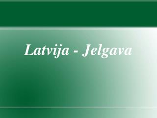 Latvija - Jelgava