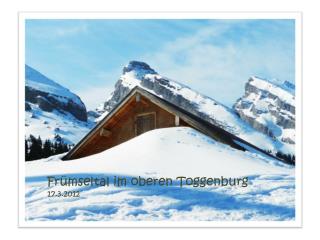 Frümseltal im oberen Toggenburg 17.3.2012