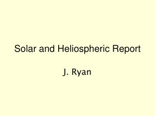 Solar and Heliospheric Report