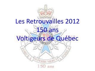 Les Retrouvailles 2012 150 ans Voltigeurs de Québec