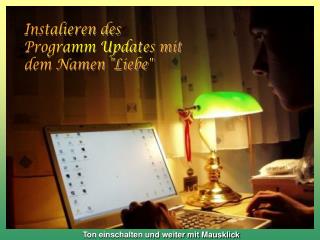 Instalieren des Programm Updates mit dem Namen &quot;Liebe&quot;